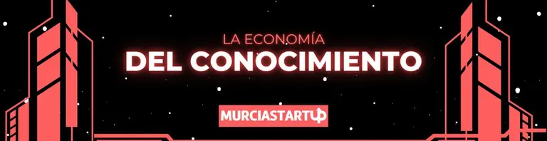 Murciastartup: La econom&iacute;a del conocimiento
