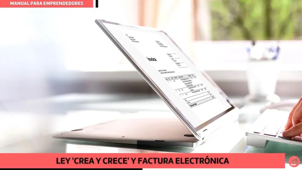 Ley 'Crea y crece' y factura electrónica