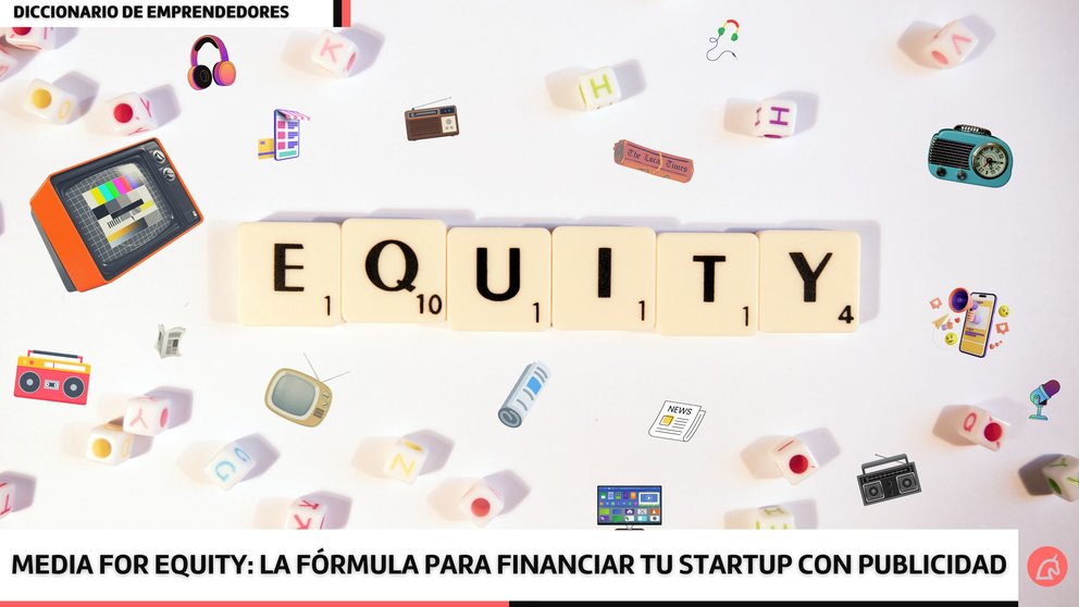 Media for equity: la fórmula para financiar tu startup con publicidad