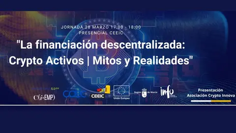 "JORNADA: La Financiaci&oacute;n descentralizada: Crypto Activos | Mitos y Realidades"