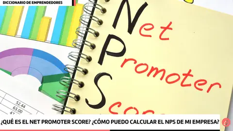 Diccionario de Emprendedores: C&oacute;mo el NPS puede impulsar el crecimiento de tu empresa