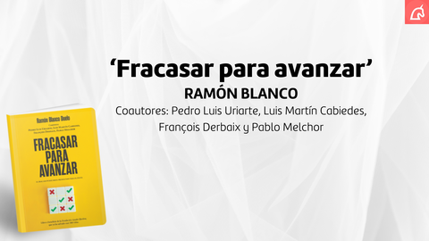 `Fracasar para Avanzar&acute; el libro que pretende desafiar el estigma del fracaso entre los emprendedores