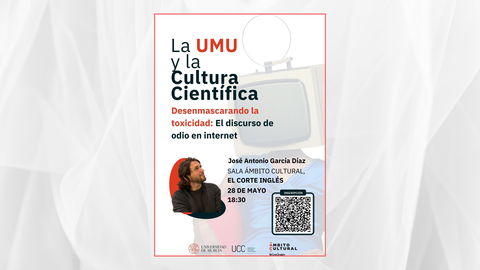 El investigador Jos&eacute; Antonio Garc&iacute;a D&iacute;az desencripta el discurso de odio en Internet en la pr&oacute;xima charla de &lsquo;La UMU y la cultura cient&iacute;fica&rsquo; en El Corte Ingl&eacute;s