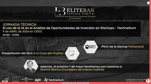 &iquest;Quieres invertir en startups con criterio y herramientas de inteligencia artificial? El CEEIC de Cartagena abre inscripciones para la IV edici&oacute;n de &Eacute;liteBAN &ndash; Venture Capital: programa gratuito financiado con Fondos FEDER para business angels, family offices y empresarios. Primera jornada el 9 de abril, con pitch de Patternland y presentaci&oacute;n del libro 'A la caza del capital'. El 7 de mayo, Ram&oacute;n Blanco de Indexa Capital.